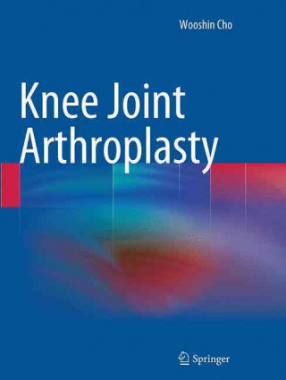 Книга Knee Joint Arthroplasty Wooshin Cho