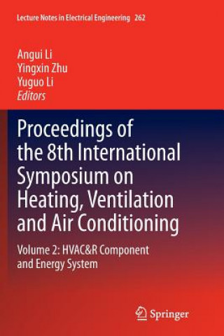 Kniha Proceedings of the 8th International Symposium on Heating, Ventilation and Air Conditioning Angui Li