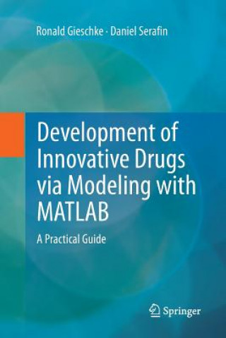 Carte Development of Innovative Drugs via Modeling with MATLAB Ronald Gieschke