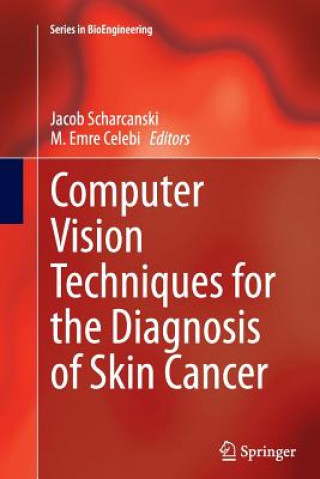 Kniha Computer Vision Techniques for the Diagnosis of Skin Cancer M. Emre Celebi