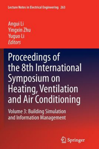 Kniha Proceedings of the 8th International Symposium on Heating, Ventilation and Air Conditioning Angui Li