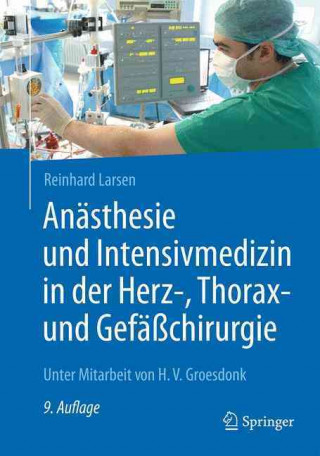 Книга Anasthesie und Intensivmedizin in der Herz-, Thorax- und Gefachirurgie Reinhard Larsen