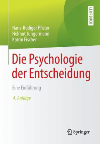 Carte Die Psychologie Der Entscheidung Hans-Rüdiger Pfister