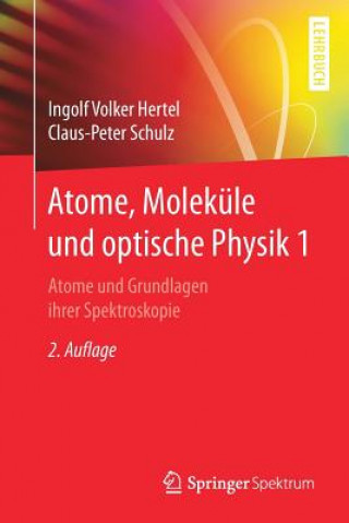 Könyv Atome, Molekule und optische Physik 1 Ingolf Volker Hertel