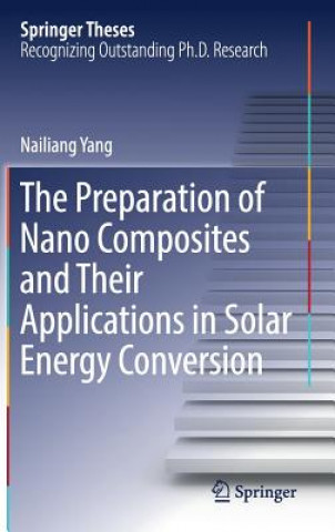 Carte Preparation of Nano Composites and Their Applications in Solar Energy Conversion Nailiang Yang