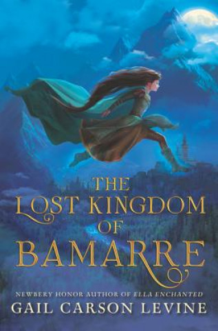 Carte The Lost Kingdom of Bamarre Gail Carson Levine