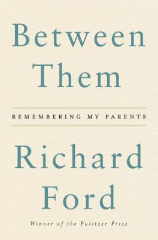 Książka Between Them Richard Ford