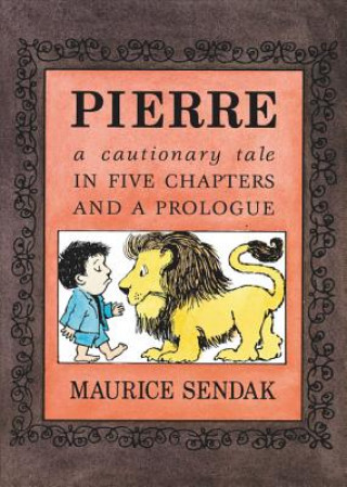 Könyv Pierre Board Book: A Cautionary Tale in Five Chapters and a Prologue Maurice Sendak