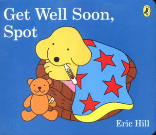 Könyv Get Well Soon, Spot Eric Hill