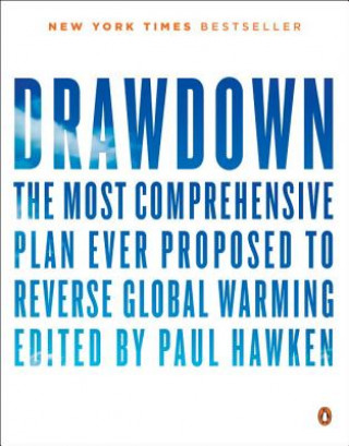Książka Drawdown: The Most Comprehensive Plan Ever Proposed to Reverse Global Warming Paul Hawken
