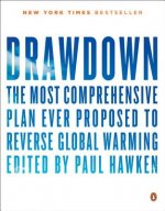 Könyv Drawdown: The Most Comprehensive Plan Ever Proposed to Reverse Global Warming Paul Hawken