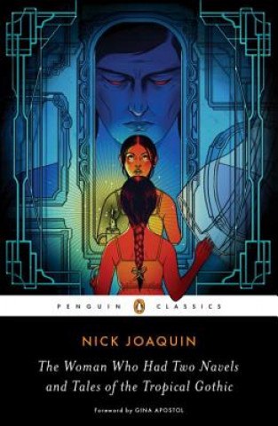 Kniha Woman Who Had Two Navels and Tales of the Tropical Gothic Nick Joaquin