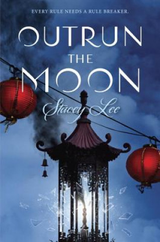 Kniha Outrun the Moon Stacey Lee