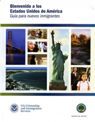 Buch Bienvenidos a Los Estados Unidos de America: UIA Para Nuevos Inmigrantes: Guia Para Nuevos Inmigrantes Citizenship and Immigration Services (U