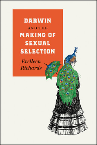 Kniha Darwin and the Making of Sexual Selection Evelleen Richards