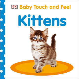 Книга Baby Touch and Feel Kittens DK