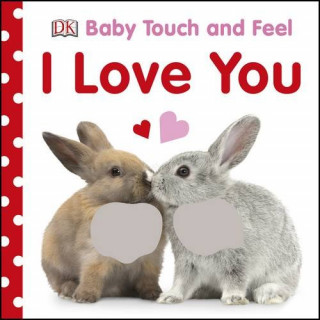 Книга Baby Touch and Feel I Love You DK