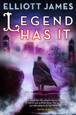 Knjiga Legend Has It: Pax Arcana Bk 5 Elliott James