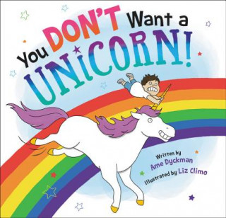 Kniha You Don't Want a Unicorn! Ame Dyckman