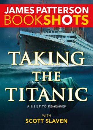 Kniha Taking the Titanic James Patterson