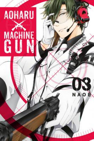 Kniha Aoharu X Machinegun, Vol. 3 Naoe