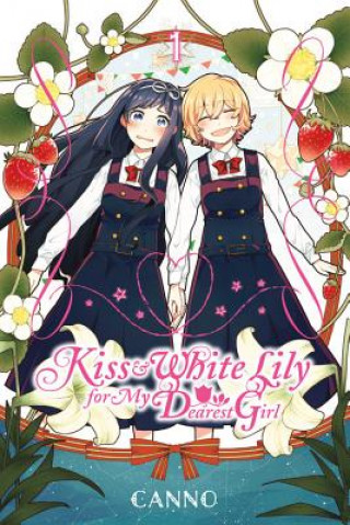 Kniha Kiss and White Lily for My Dearest Girl, Vol. 1 Canno