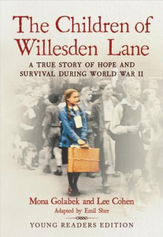 Kniha The Children of Willesden Lane: A True Story of Hope and Survival During World War II Mona Golabek