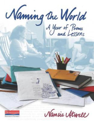 Book Naming the World: A Year of Poems and Lessons Nancie Atwell