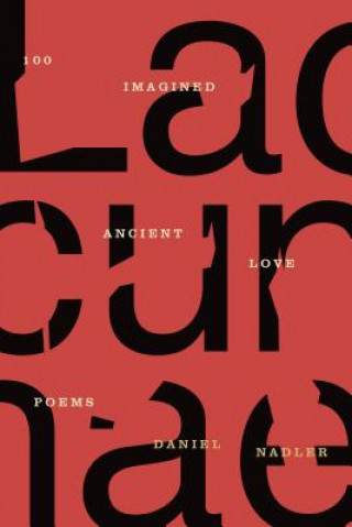 Βιβλίο Lacunae: 100 Imagined Ancient Love Poems Daniel Nadler