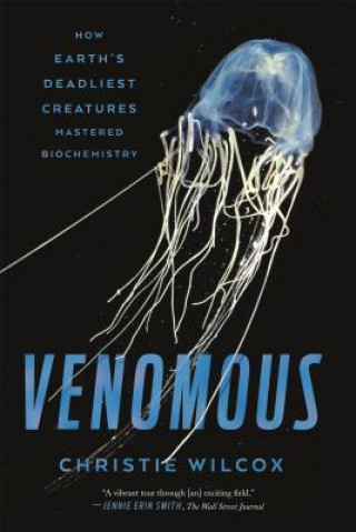 Kniha Venomous Christie Wilcox