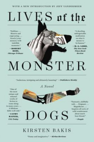 Knjiga Lives of the Monster Dogs Kirsten Bakis