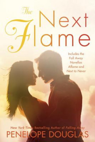 Carte The Next Flame: Includes the Fall Away Novellas Aflame and Next to Never Penelope Douglas
