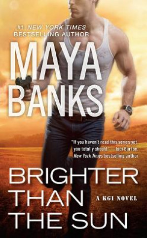 Kniha Brighter Than the Sun Maya Banks
