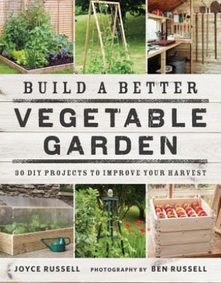 Книга Build a Better Vegetable Garden Joyce Russell