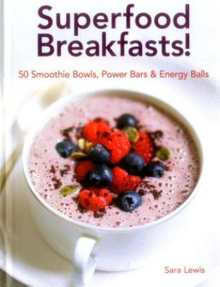 Buch Superfood Breakfasts! Sara Lewis