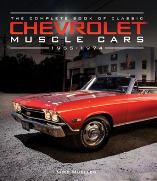 Book Complete Book of Classic Chevrolet Muscle Cars Mike Mueller