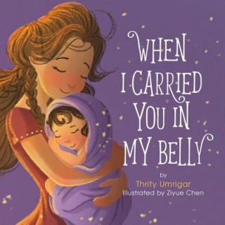 Книга When I Carried You in My Belly Thrity Umrigar