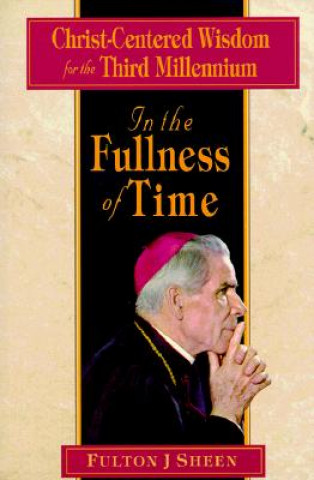 Kniha In the Fullness of Time Fulton J. Sheen