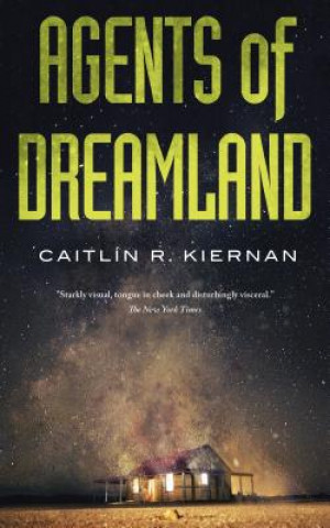 Könyv Agents of Dreamland Caitlin R. Kiernan