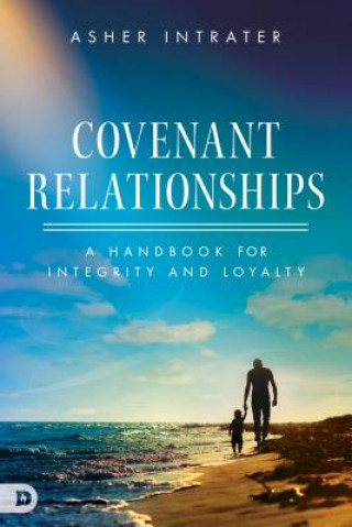 Libro Covenant Relationships: A Handbook for Integrity and Loyalty Asher Intrater