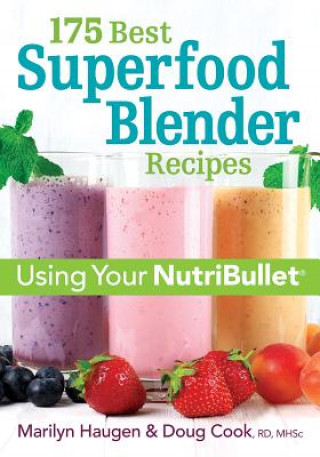 Knjiga 175 Best Superfood Blender Recipes: Using Your NutriBullet(R) Marilyn Haugen