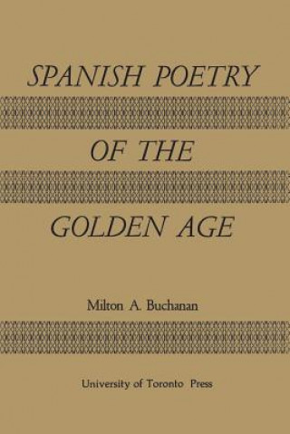 Książka Spanish Poetry of the Golden Age Milton Alexander Buchanan