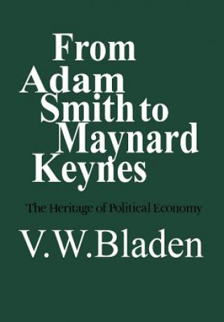 Könyv From Adam Smith to Maynard Keynes Vincent W. Bladen