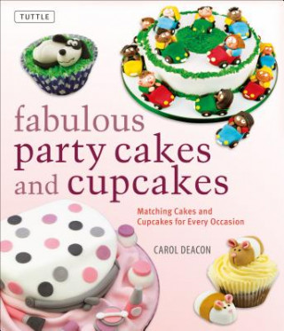 Kniha Fabulous Party Cakes and Cupcakes Carol Deacon