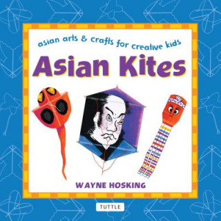 Könyv Asian Kites Wayne Hosking