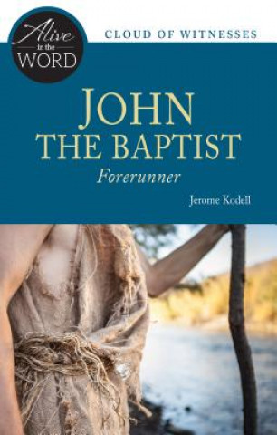 Könyv John the Baptist, Forerunner Jerome Kodell