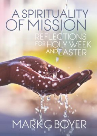 Carte Spirituality of Mission Mark G. Boyer