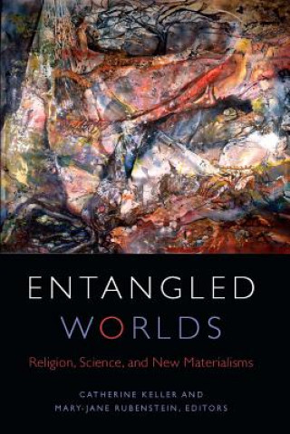 Book Entangled Worlds Catherine Keller