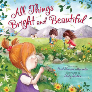 Buch All Things Bright and Beautiful Cecil Frances Alexander