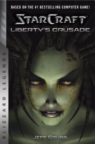 Kniha StarCraft: Liberty's Crusade Jeff Grubb
